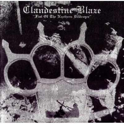 Clandestine Blaze – Fist Of The Northern Destroyer