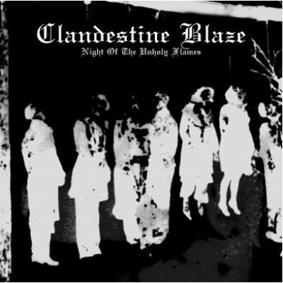 Clandestine Blaze – Night Of The Unholy Flames