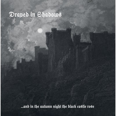 Draped in Shadows - ...And In The Autumn Night The Black Castle Rose