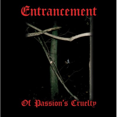 Entrancement – Of Passion's Cruelty