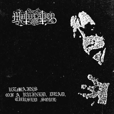 Mütiilation – Remains Of A Ruined, Dead, Cursed Soul