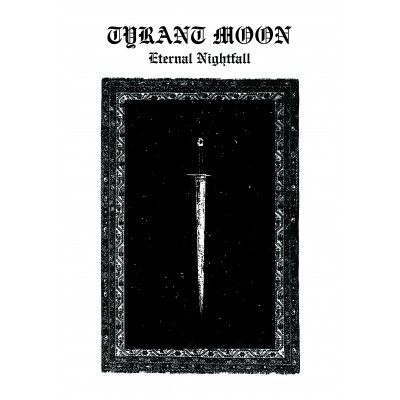 Tyrant Moon - Eternal Nightfall (Test Press Lim. 15 Copies)